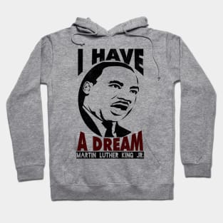 Black History, MLKJ, I Have A Dream, Black History Month Hoodie